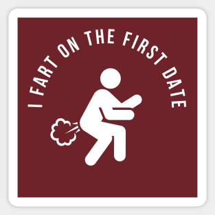 I Fart On The First Date Sticker